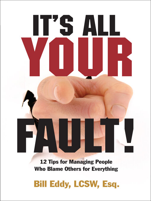 Title details for It's All Your Fault! by Bill Eddy LCSW  Esq. - Wait list